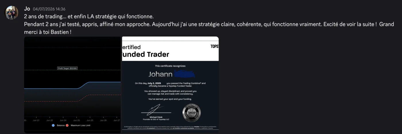 Message de Johann : « 2 ans de trading... et enfin LA stratégie qui fonctionne. Grand merci à toi Bastien ! », accompagné de son certificat officiel Topstep Funded Trader et de la courbe de son compte.
